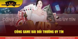 Top 6 Cổng Game Bài Đổi thưởng Uy Tín Nhất Trên Thị Trường Hiện Nay