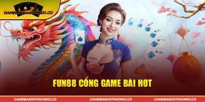 Fun88 | Thông Tin Chi Tiết Nhà Cái Hot Nhất Hiện Nay