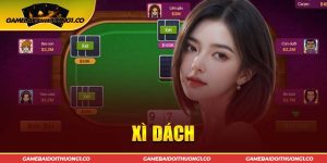 Xì Dách - Top Game Đổi Thưởng Được Lựa Chọn Nhiều Nhất