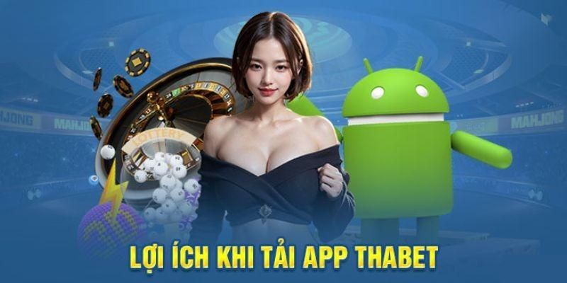 Cài đặt app Thabet trải nghiệm 24/7